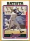 2005 Topps #201 Tony Batista - Quantity: 1 - Owned by: Algae 